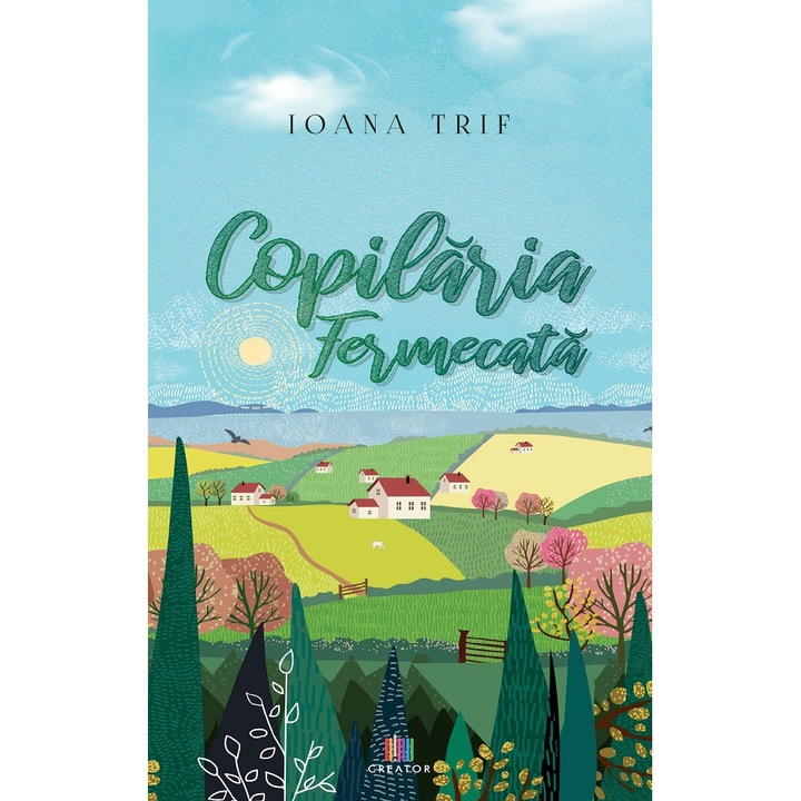 Copilaria Fermecata - Ioana Trif