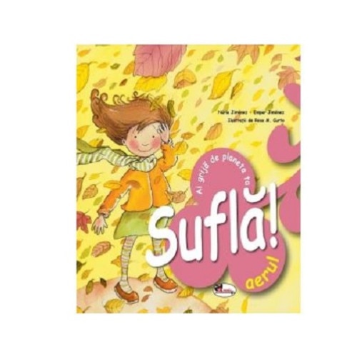 Sufla aerul - Ai grija de planeta ta - Nuria JimenezEmpar Jimenez