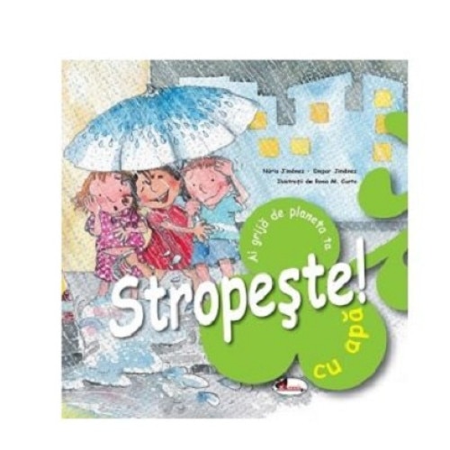 Stropeste cu apa - Ai grija de planeta ta - Nuria JimenezEmpar Jimenez