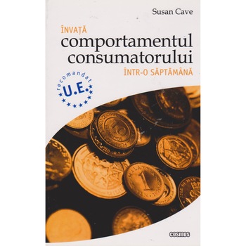 Invata comportamentul consumatorului intr-o saptamana - Susan Cave Invata comportamentul consumatorului intr-o saptamana - Susan Cave