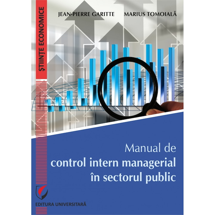 Manual de control intern managerial in sectorul public - Jean-Pierre Garitte, Marius Tomoiala