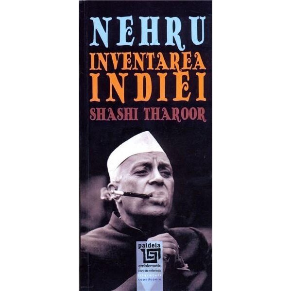 Nehru. Inventarea Indiei - Shashi Tharoor