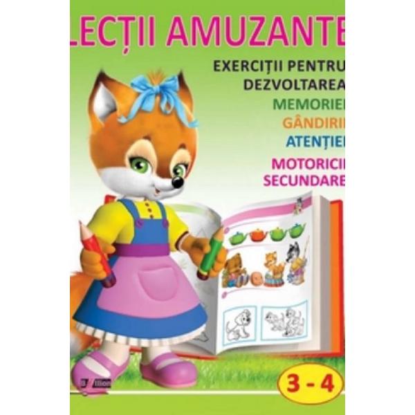 Lectii amuzante 3-4 ani. Exercitii pentru dezvoltarea memoriei, gandirii, atentiei, motoricii secundare
