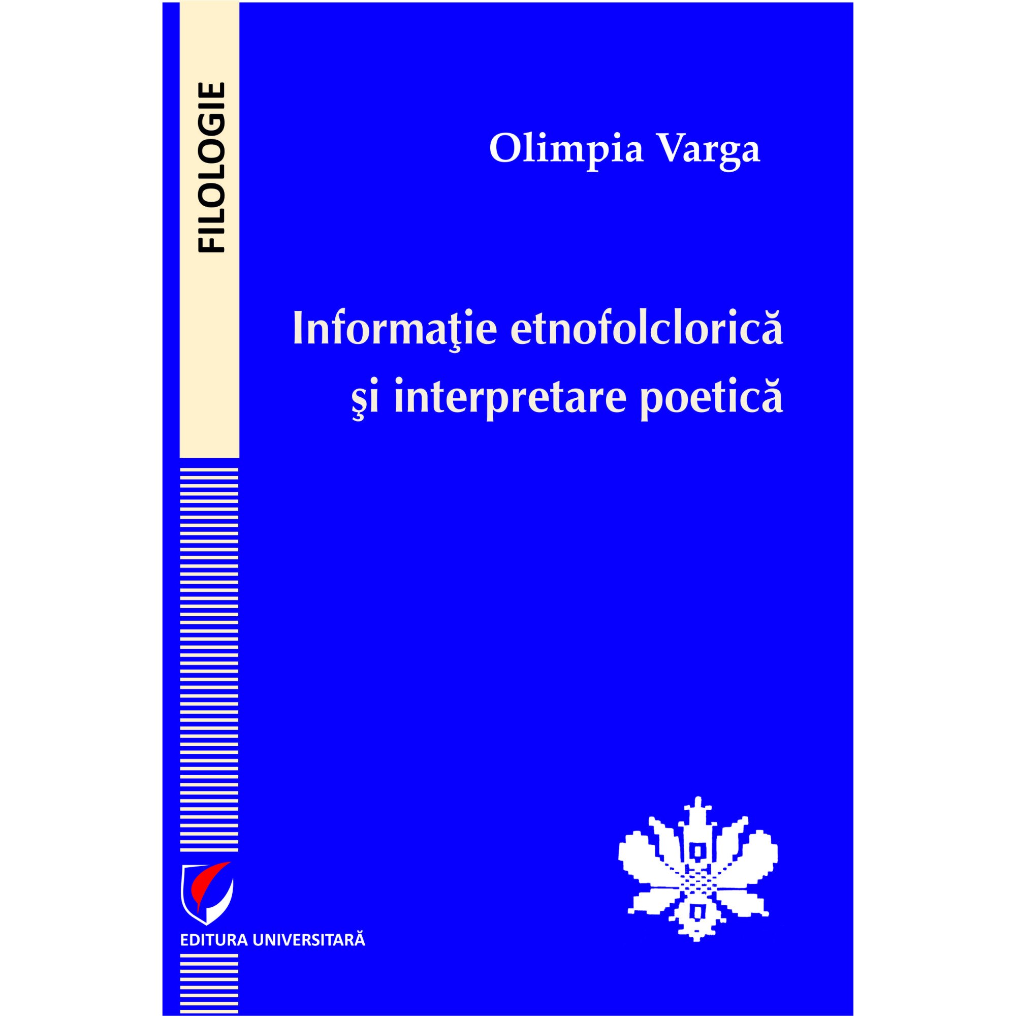 Informatie Etnofolclorica Si Interpretare Poetica Olimpia Varga Emag Ro