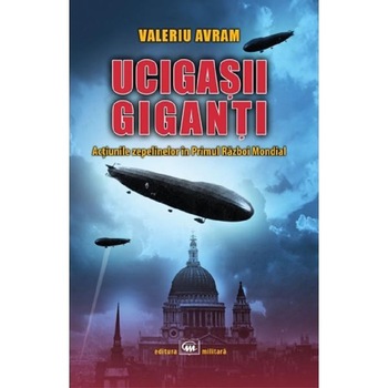 Ucigasii giganti - Valeriu Avram Ucigasii giganti - Valeriu Avram