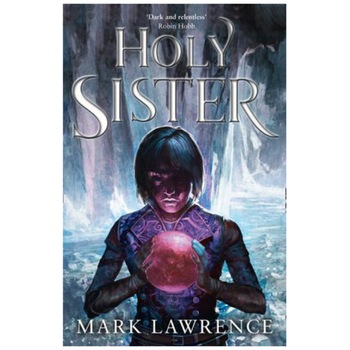 Book of the Ancestor 3: Holy Sister - Mark Lawrence Book of the Ancestor 3: Holy Sister - Mark Lawrence
