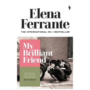 My Brilliant Friend (Neapolitan Quartet 1) - Elena Ferrante My Brilliant Friend (Neapolitan Quartet 1) - Elena Ferrante