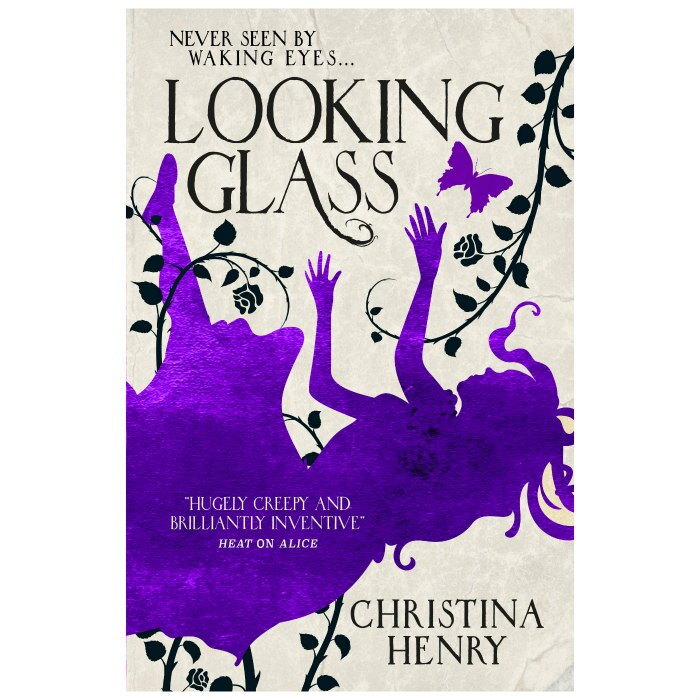 Alice 3: Looking Glass - Christina Henry