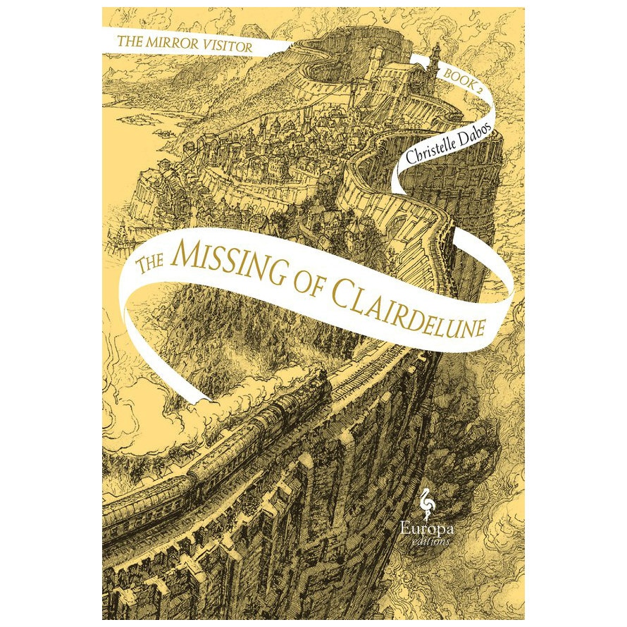 Mirror Visitor Quartet 2: Missing of Clairdelune - Christelle Dabos