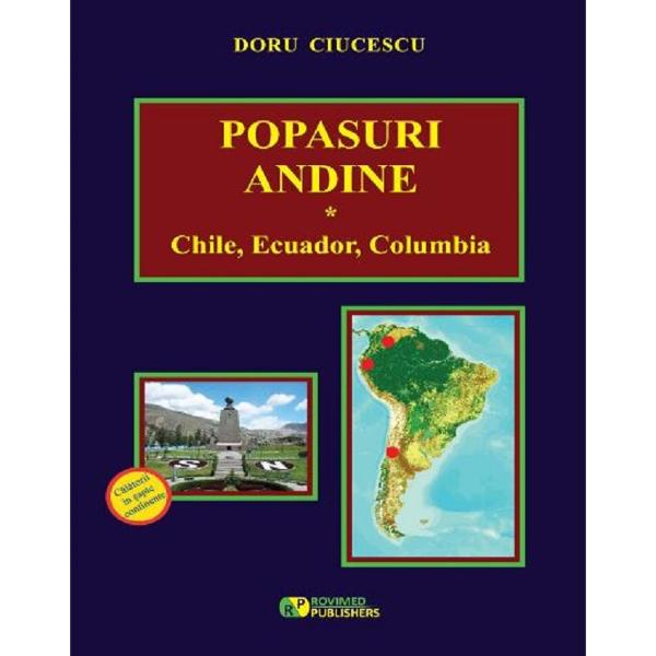 Popasuri andine. Chile, Ecuador, Columbia - Doru Ciucescu
