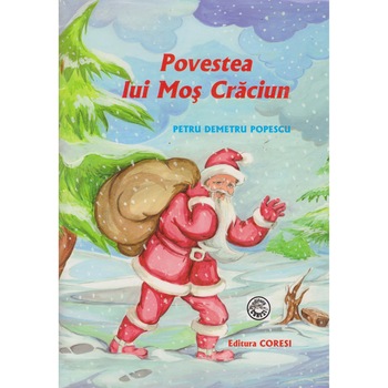 Povestea lui Mos Craciun - Petru Demetru Popescu Povestea lui Mos Craciun - Petru Demetru Popescu