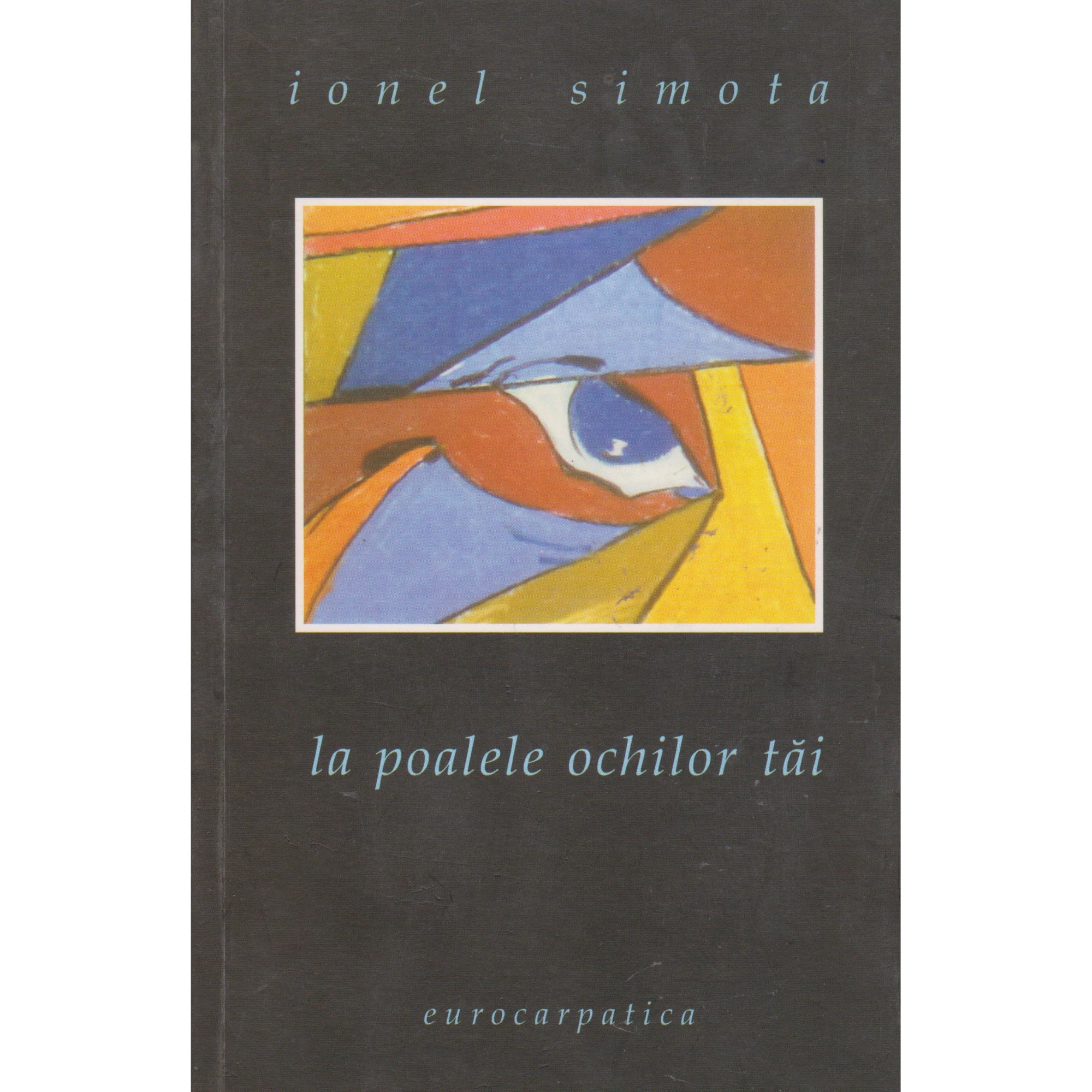 La poalele ochilor tai - Ionel Simota
