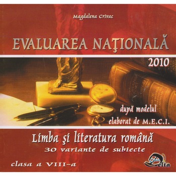 Evaluare nationala limba si literatura romana - Magdalena Crivac Evaluare nationala limba si literatura romana - Magdalena Crivac