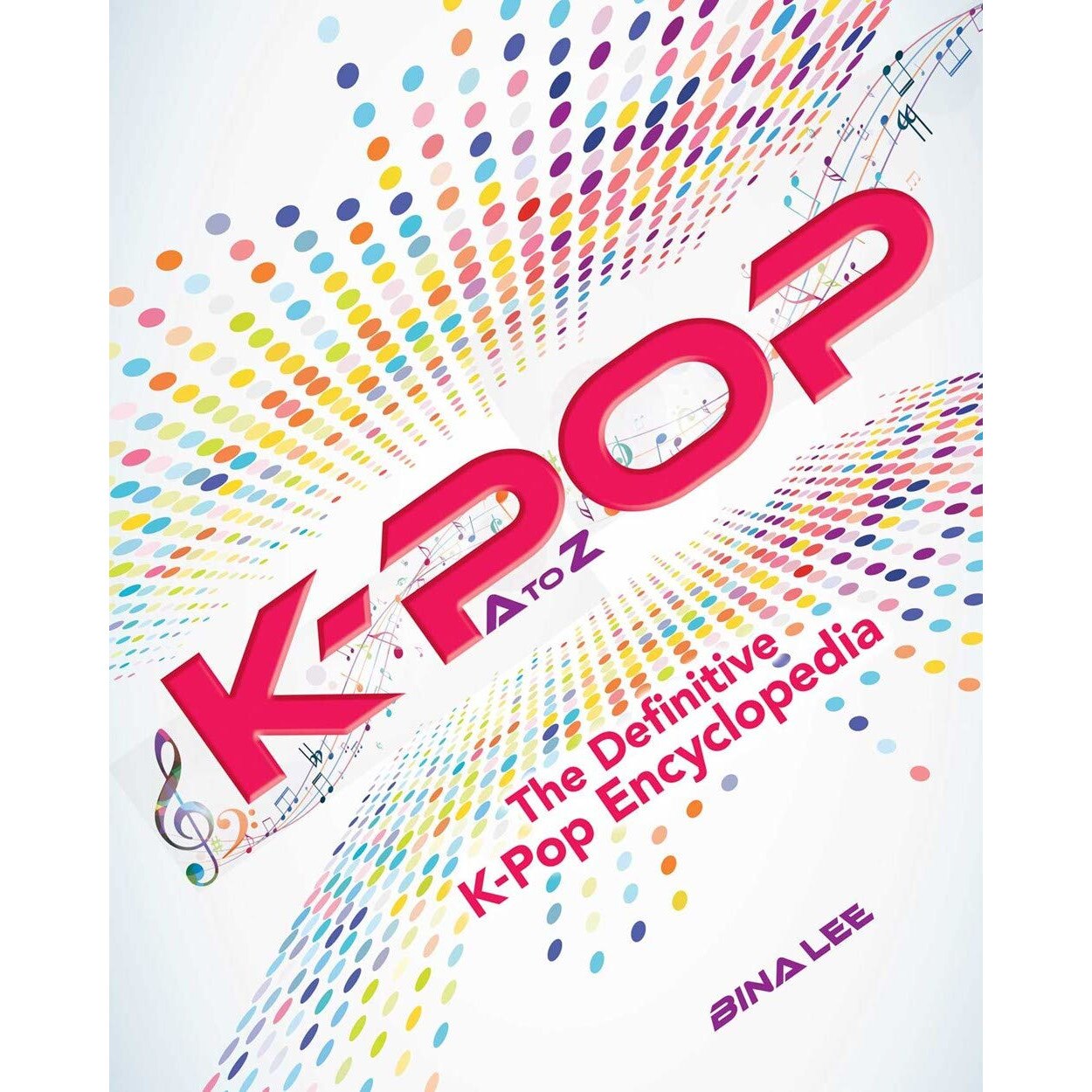 K-POP A To Z - Bina Lee, editia 2019