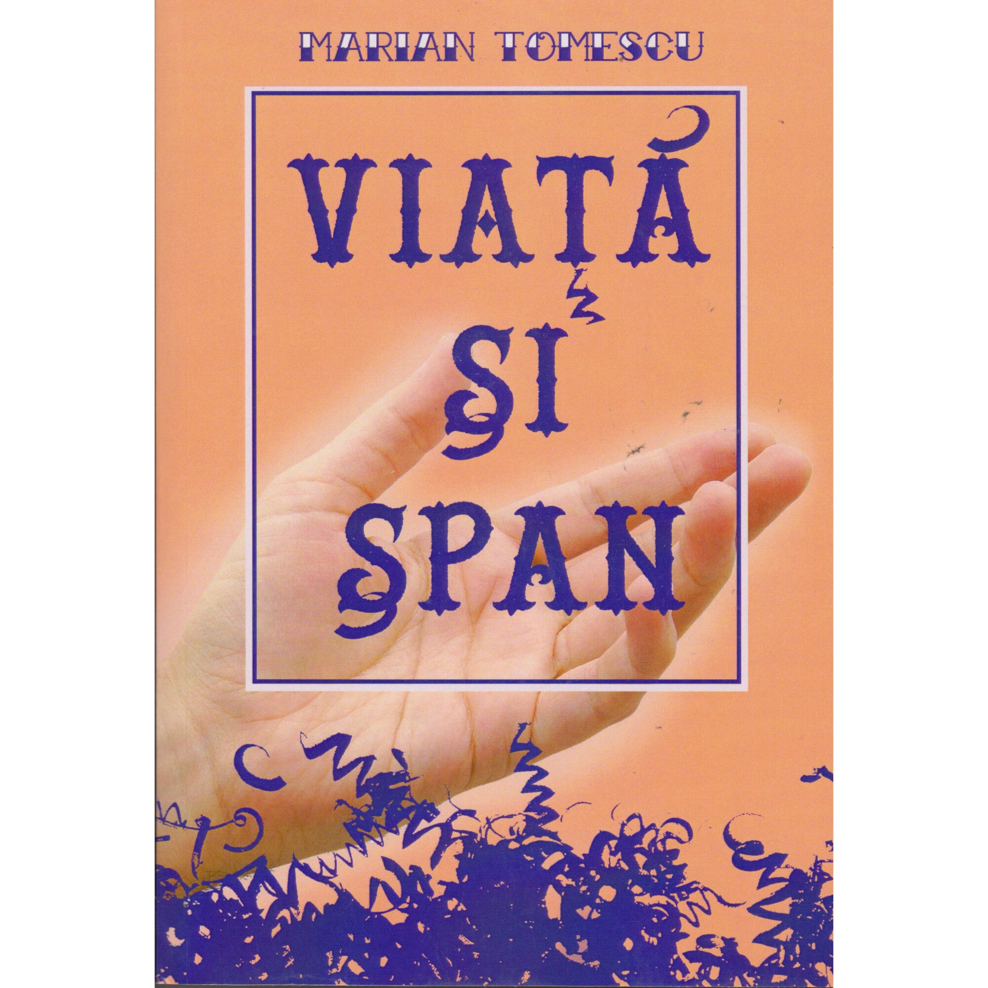 Viata si span - Marian Tomescu
