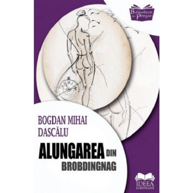 Alungarea din Brobdingnag - Bogdan Mihai Dascalu, editia 2018