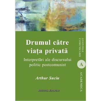 Drumul catre viata privata - Arthur Suciu Drumul catre viata privata - Arthur Suciu