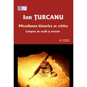 Miscellanea historica et critica - Ion Turcanu Miscellanea historica et critica - Ion Turcanu