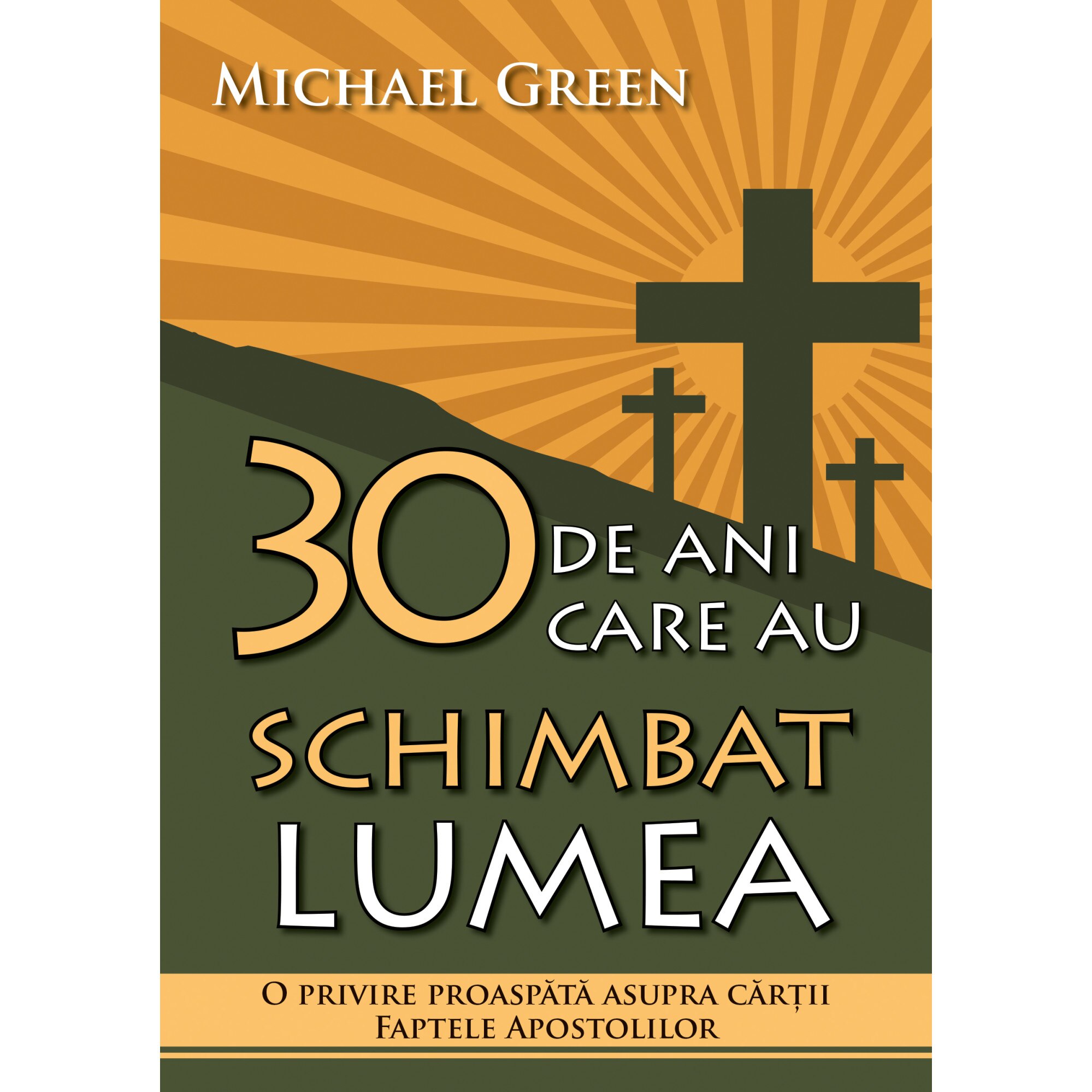 30 de ani care au schimbat lumea, de Michael Green