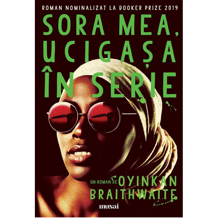 Sora mea, ucigasa in serie, Oyinkan Braithwaite [cartile musai]