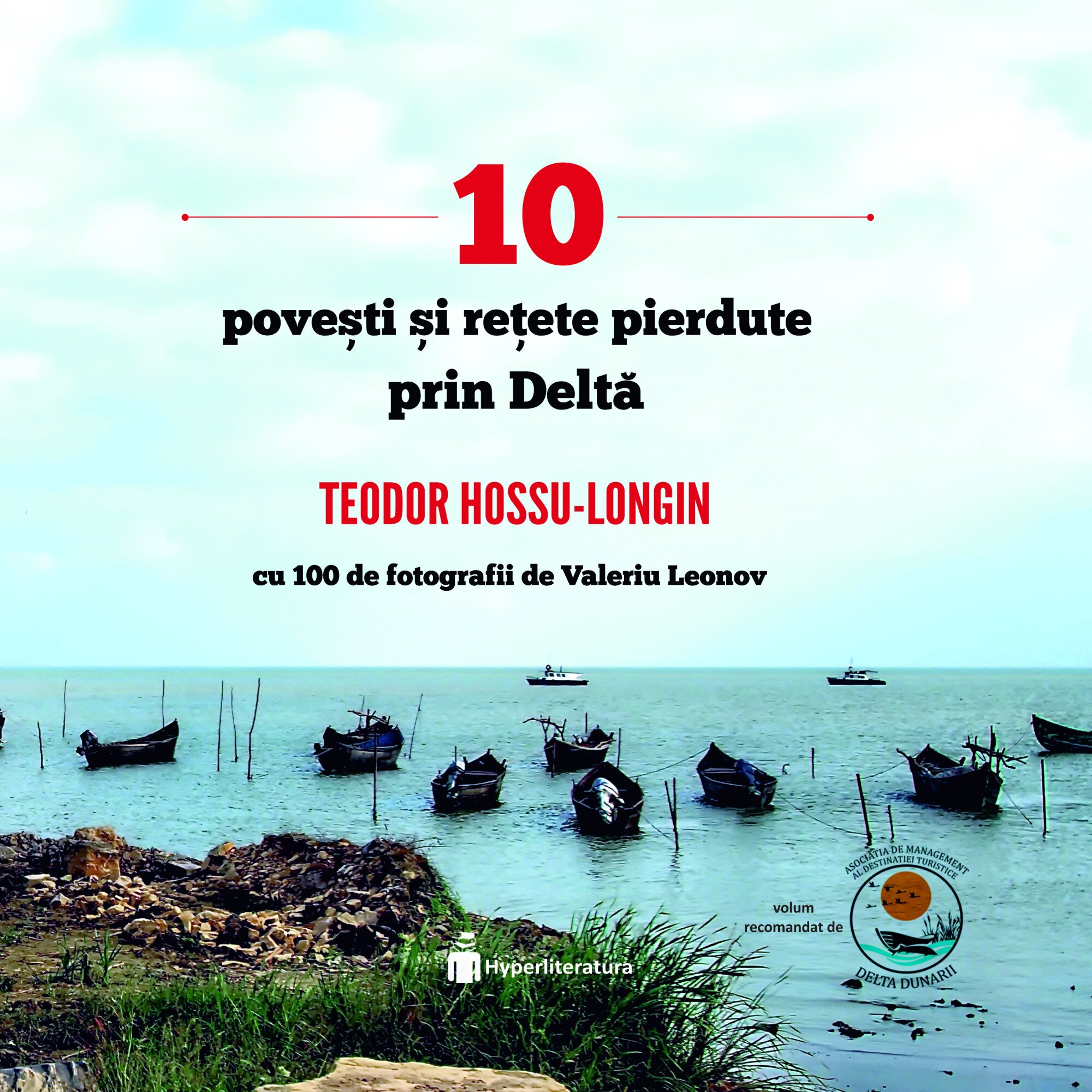 10 povesti si retete pierdute prin Delta - Teodor Hossu-Longin