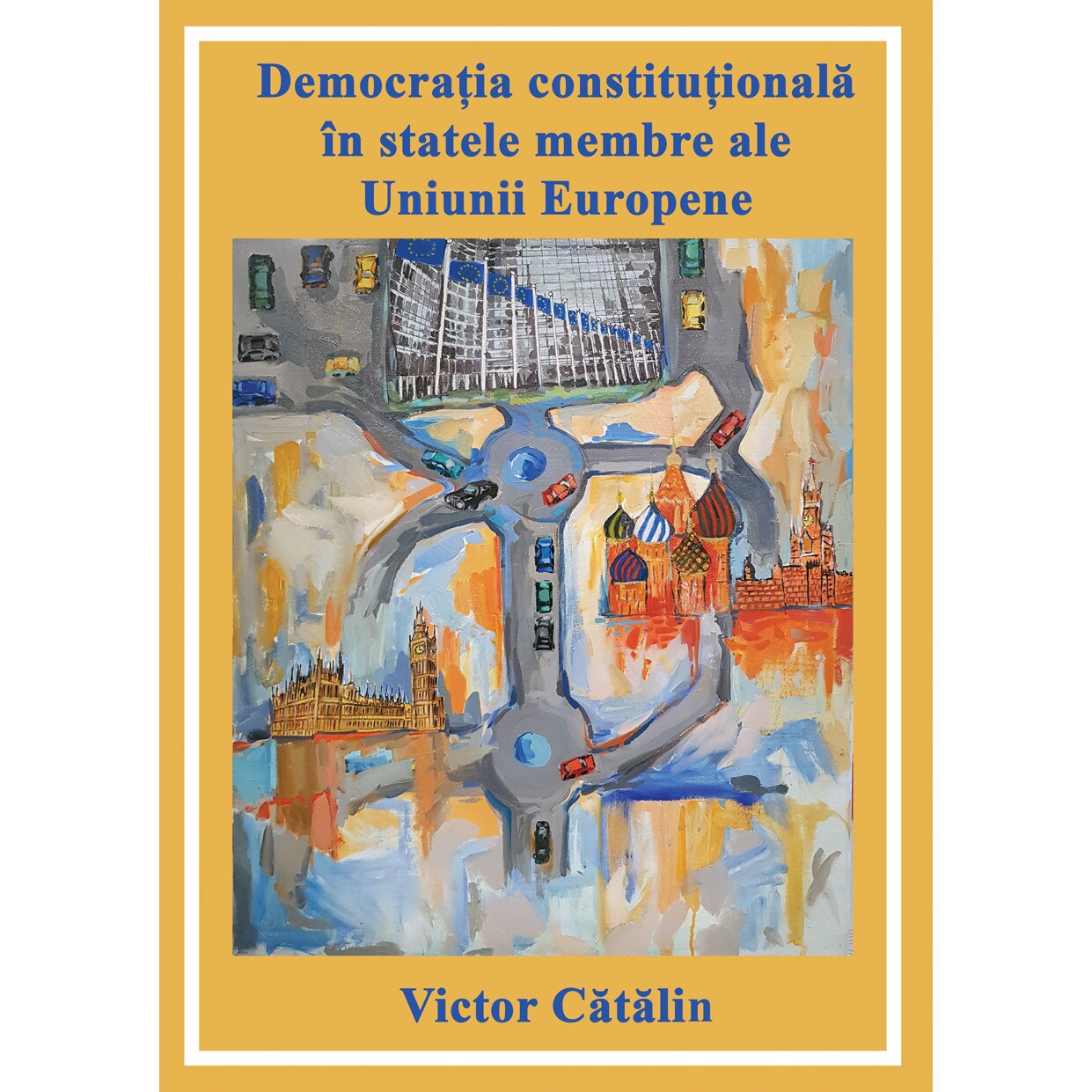 Democratia Constitutionala In Statele Membre Ale Uniunii Europene Victor Catalin Emag Ro