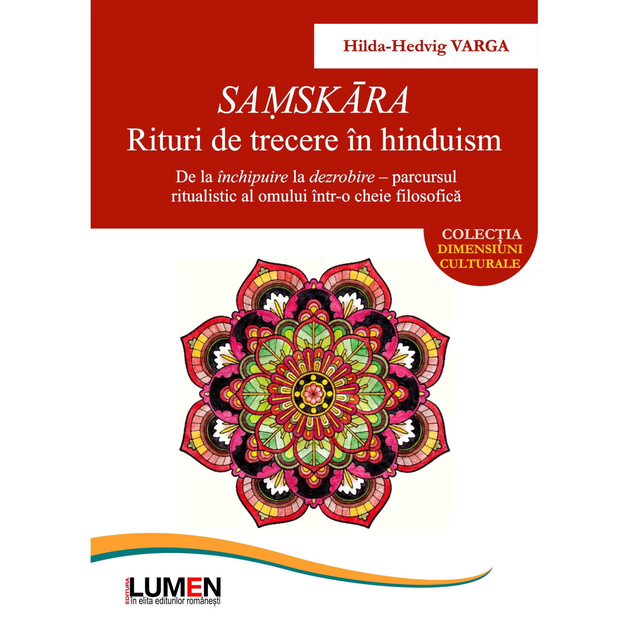 SAṂSKĀRA, rituri de trecere in hinduism, Hilda-Hedvig VARGA, 375 pagini