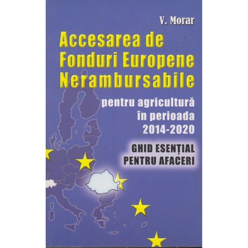 Accesarea de fonduri europene nerambursabile - V. Morar Accesarea de fonduri europene nerambursabile - V. Morar