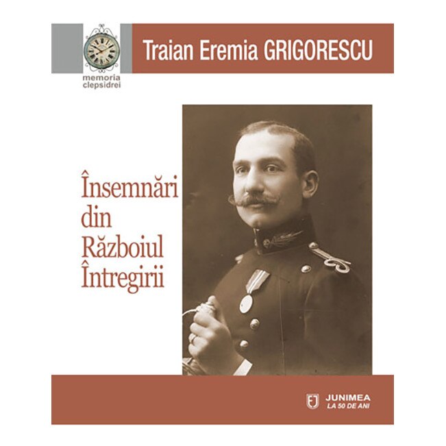 Insemnari din Razboiul Intregirii - Traian Eremia Grigorescu