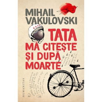 Tata ma citeste si dupa moarte, Mihail Vakulovski Tata ma citeste si dupa moarte, Mihail Vakulovski