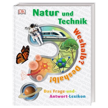 Enciclopedie Natura si tehnologia, De ce? De aceea! Weshalb? Deshalb! Natur und Technik, dk,7+ Enciclopedie Natura si tehnologia, De ce? De aceea! Weshalb? Deshalb! Natur und Technik, dk,7+