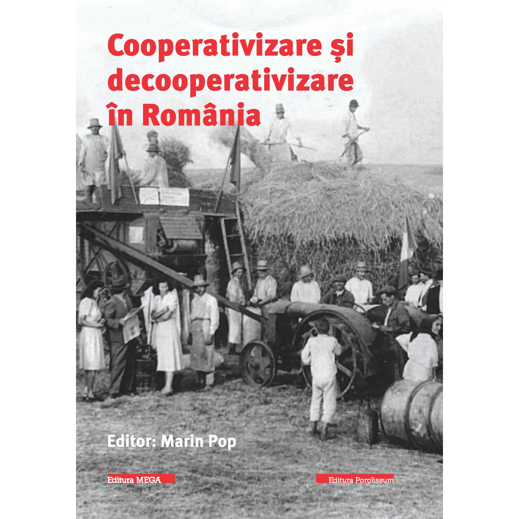 Cooperativizare si decooperativizare in Romania - Marin Pop