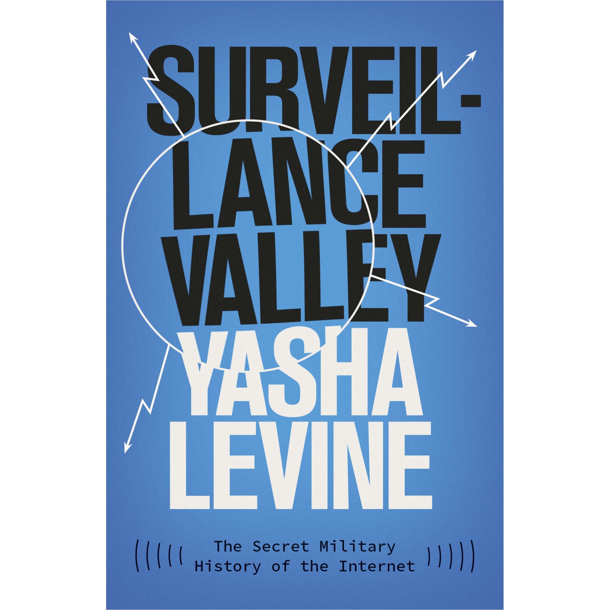 Surveillance Valley - Yasha Levine