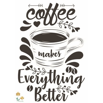 Sticker bucatarie - Coffee makes everything better - 50x70 cm Sticker bucatarie - Coffee makes everything better - 50x70 cm