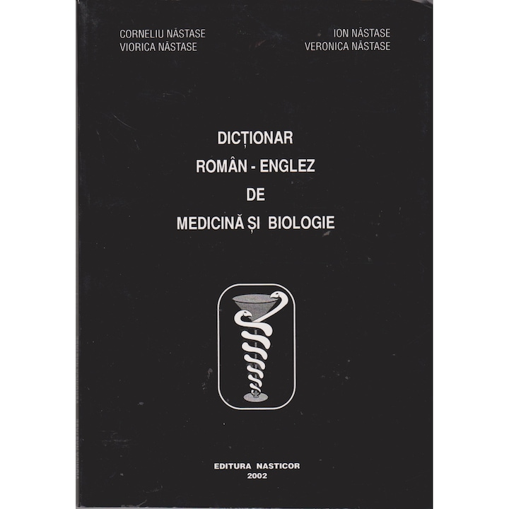 Dictionar roman englez de medicina si biologie - Corneliu Nastase