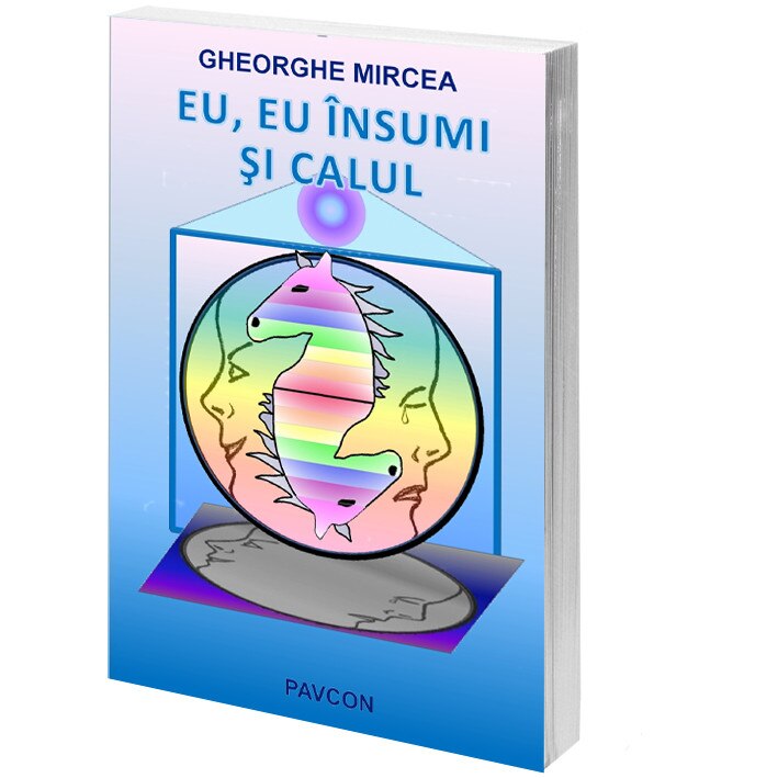 Eu, Eu insumi si Calul - Gheorghe Mircea, editia 2020