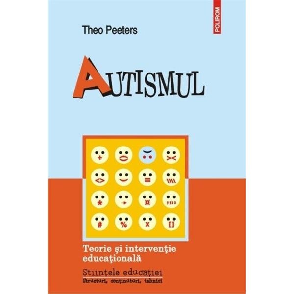 Autismul. Teorie si interventie. Ed 2016 - Theo Peeters