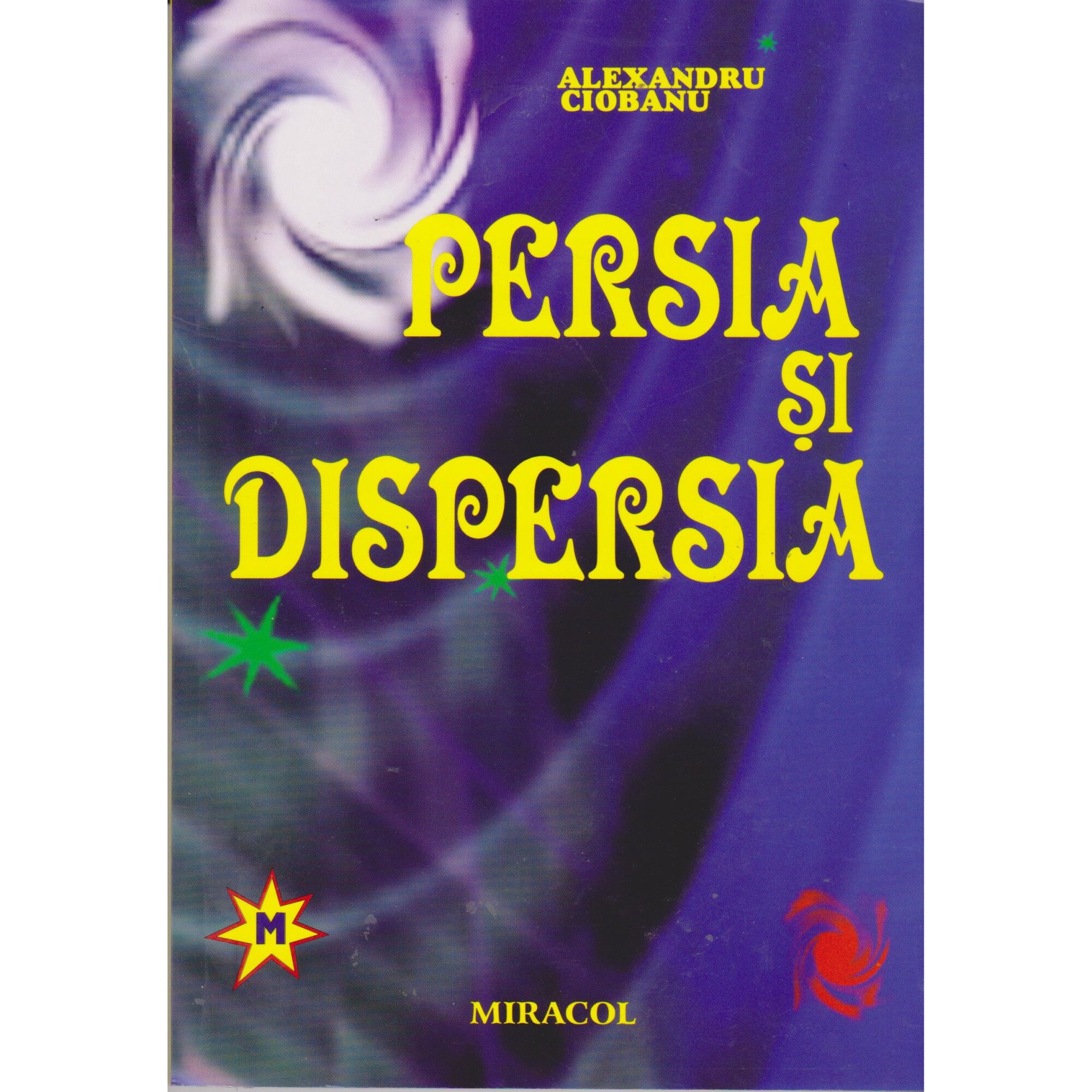 Persia si dispersia - Alexandru Ciobanu