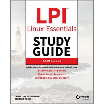 LPI Linux Essentials Study Guide: Exam 010 v1.6, Christine Bresnahan LPI Linux Essentials Study Guide: Exam 010 v1.6, Christine Bresnahan