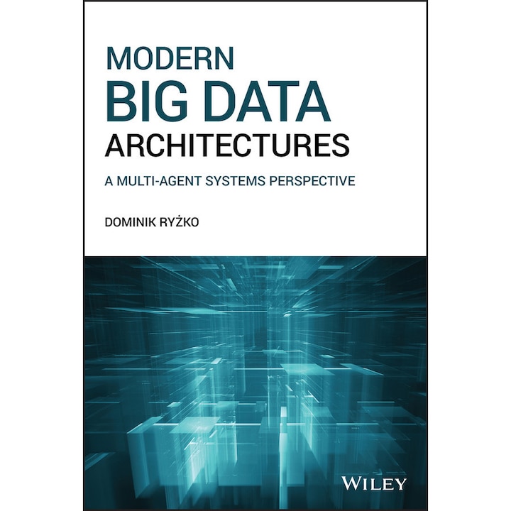 Modern Big Data Architectures: A Multi–Agent Systems Perspective