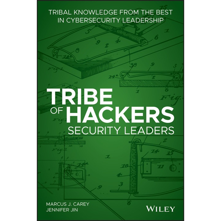 Tribe of Hackers Security Leaders: Tribal Knowledge from the Best in Cybersecurity Leadership, Jennifer Jin