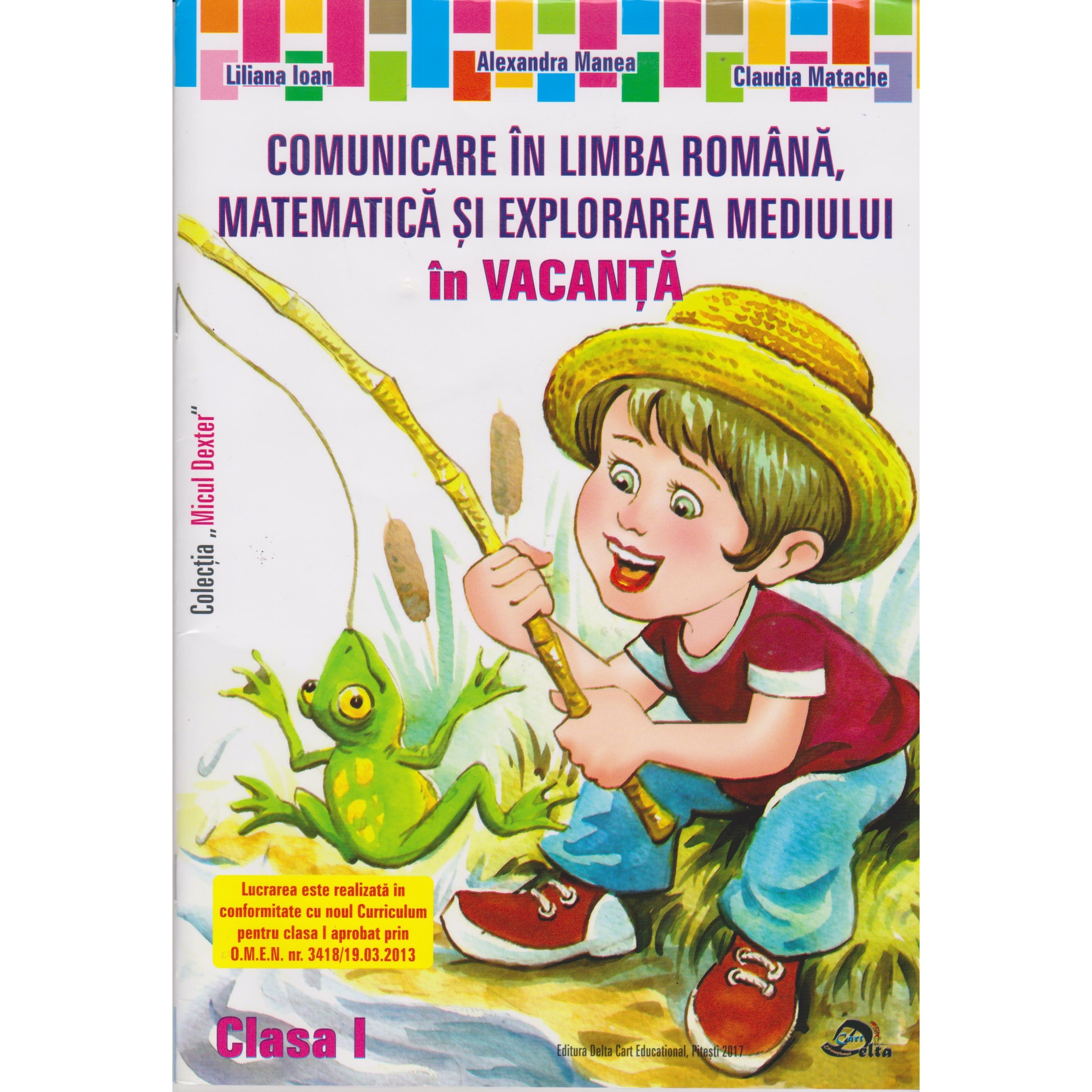 Comunicare in limba romana, matematica si explorarea mediului in vacanta clasa I - Alexandra Manea