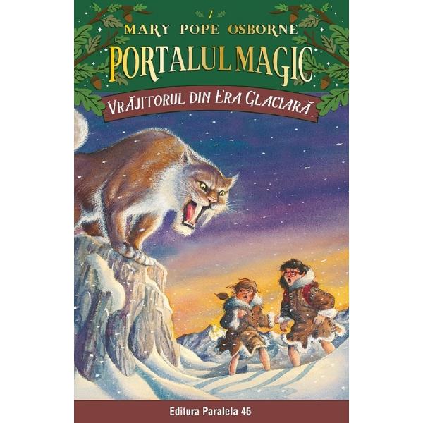 Portalul magic 7: Vrajitorul din Era Glaciara - Mary Pope Osborne