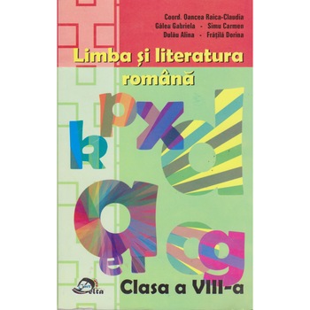 Limba si literatura romana clasa VIII - Colectiv Limba si literatura romana clasa VIII - Colectiv