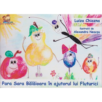 Para Sara Balaioara in ajutorul lui Fluturici, Luiza Chiazna Para Sara Balaioara in ajutorul lui Fluturici, Luiza Chiazna