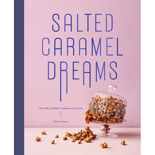 Salted Caramel Dreams - Chloe Timms