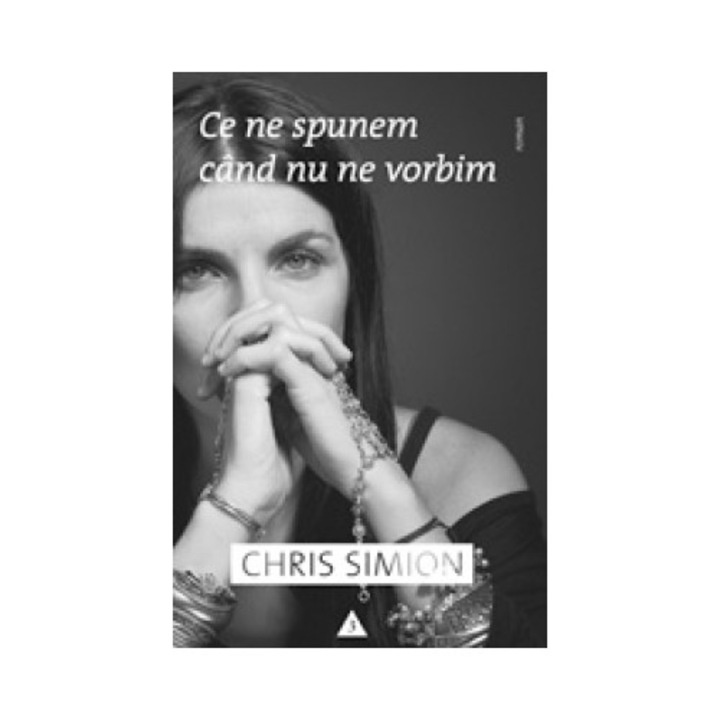 Ce ne spunem cand nu ne vorbim - Chris Simion (editie cu autograf)