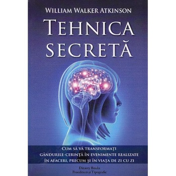 Tehnica secreta - William Walker Atkinson Tehnica secreta - William Walker Atkinson