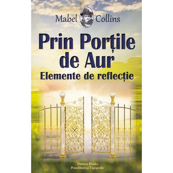 Prin portile de aur. Elemente de reflectie - Mabel Collins