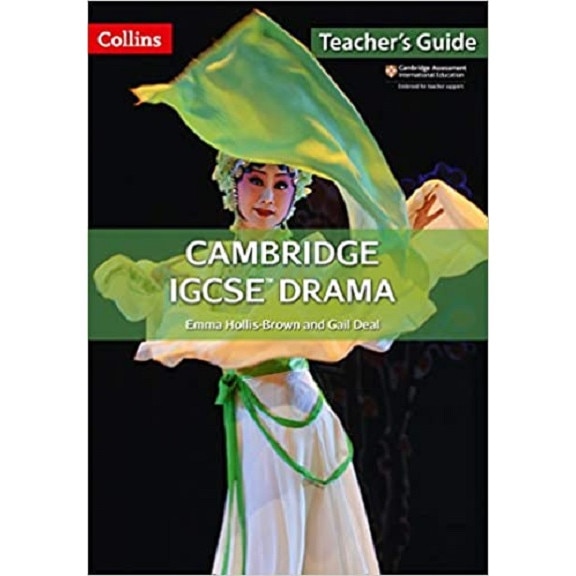 Cambridge IGCSE Drama - Teacher Guide - Emma Hollis-Brown